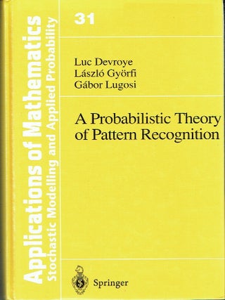 A Probabilistic Theory of Pattern Recognition (Applications of Mathematics - Stochastic Modelling...