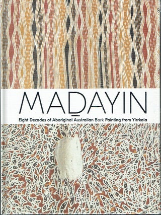 Madayin : Eight Decades of Aboriginal Australian Bark Painting from Yirrkala